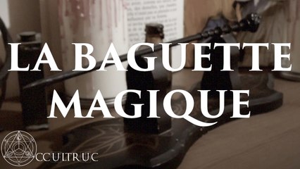 La Baguette Magique - Occultruc #4