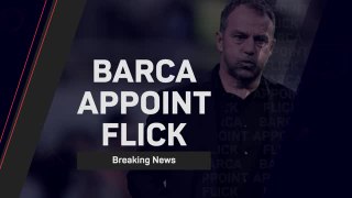 Breaking News - Barcelona appoint Flick