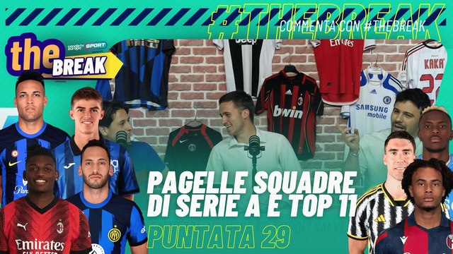 The Break - EP29 - Commento #SerieA | Pagelle squadre di Serie A e Top 11
