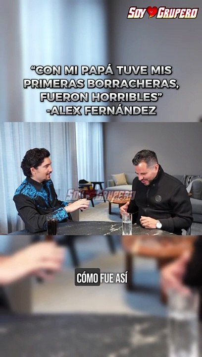 Alex Fernández nos cuenta de su primera borrach3ra con su papá Alejandro Fernández