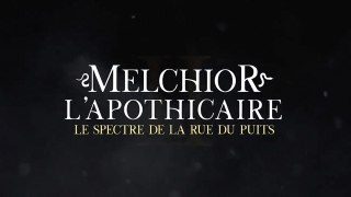 MELCHIOR L'APOTHICAIRE Le spectre de la rue du Puits 2022 HD