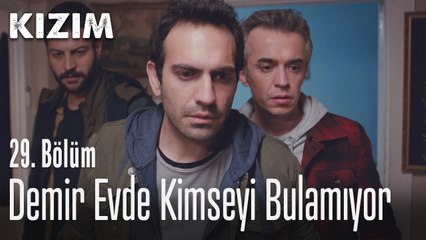 Demir evde kimseyi bulamıyor - Kızım 29. Bölüm