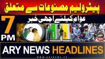 ARY News 7 PM Headlines 29th May 2024 | Big Drop in Petrol Prices