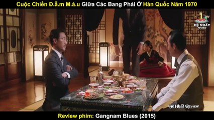Cuộc Chiến Đẫm Má-u Giữa Các Bang Phái Ở Hàn Quốc Năm 1970 - Review Phim Bụi Đời Gangnam 2015