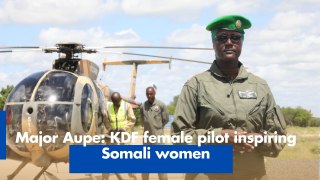 Major Aupe: KDF female pilot inspiring Somali women