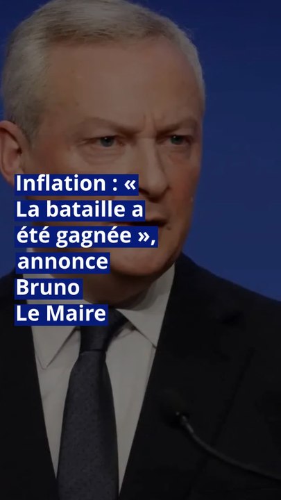 Inflation : « La bataille a été gagnée », annonce Bruno Le Maire