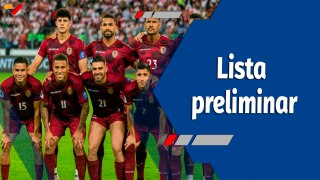 Deportes VTV | La Vinotinto publica lista preliminar de convocados para la Copa América 2024