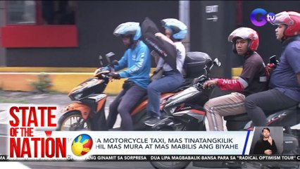 Pagsakay sa motorcycle taxi, mas tinatangkilik ng ilan dahil mas mura at mas mabilis ang biyahe | SONA