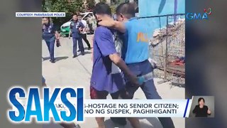 Lalaki, nang-hostage ng senior citizen; motibo umano ng suspek, paghihiganti | Saksi