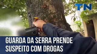 Guarda da Serra prende suspeito com drogas