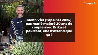 Glenn Viel (Top Chef 2024) pas marié malgré 20 ans de couple avec Erika et pourtant, elle n'attend que ça !