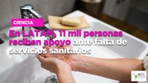 En LATAM, 11 mil personas reciben apoyo ante falta de servicios sanitarios