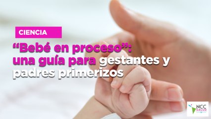 “Bebé en proceso”: una guía para gestantes y padres primerizos