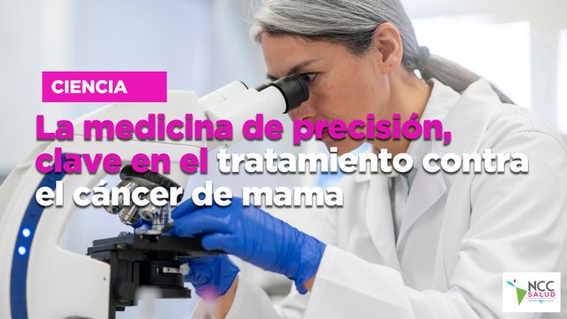 La medicina de precisión, clave en el tratamiento contra el cáncer de mama