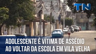 Adolescente é vítima de assédio ao voltar da escola em Vila Velha