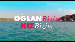 Oglan Bizim Kiz Bizim Tum Film  HD