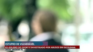 Ex-goleiro do Sport  é investigado por abusos em escolinha