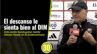 Haber quedado eliminados de la Liga ayudó al DIM en la Sudamericana Alfredo Arias explica