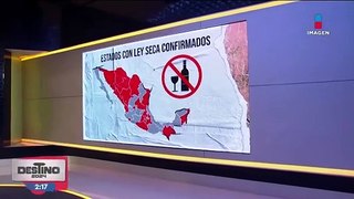 Elecciones 2024: Anuncian Ley Seca para varios estados