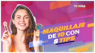 TVTips: Maquillaje de 10 con 8 tips