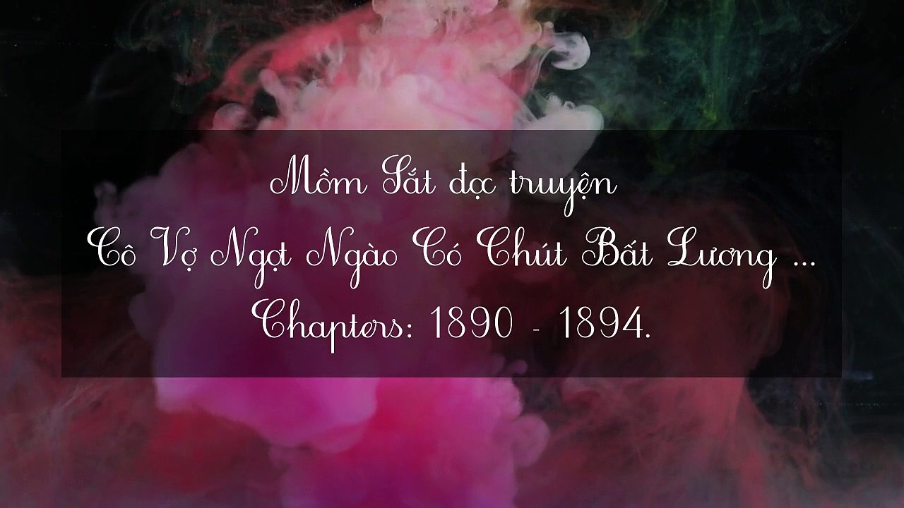 Chương 1890-1894 Cô Vợ Ngọt Ngào Có Chút Bất Lương . Vợ Mới Bất Lương Có Chút Ngọt