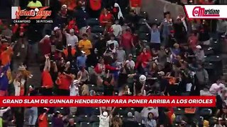 ¡Grand Slam de Gunnar Henderson para poner arriba a los Orioles!