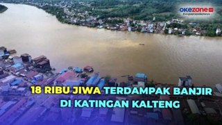 Banjir Masih Rendam 6 Kecamatan di Katingan Kalimantan Tengah, 18 Ribu Jiwa Terdampak