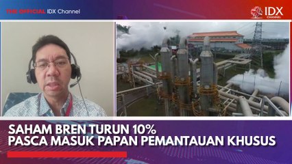 Saham BREN Turun 10% Pasca Masuk Papan Pemantauan Khusus
