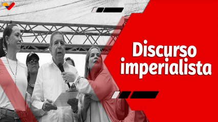 El Mundo en Contexto | Discurso imperialista de la derecha venezolana en la campaña presidencial