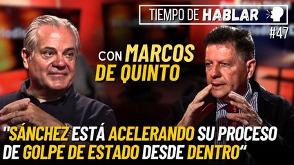 TdH #47 / Marcos de Quinto: “Yo como dice Milei, creo que a Sánchez no hay que darle ni un milímetro”