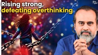 Rising strong, defeating overthinking || Acharya Prashant (2024)