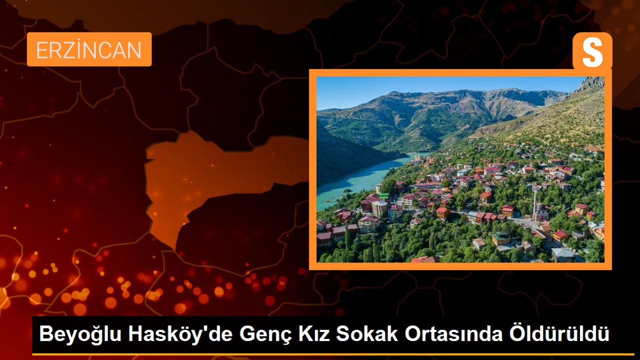 Beyoğlu Hasköy'de Genç Kızın Sokak Ortasında Öldürülmesi