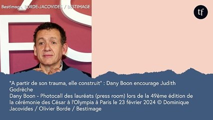 "A partir de son trauma, elle construit" : Dany Boon encourage Judith Godrèche