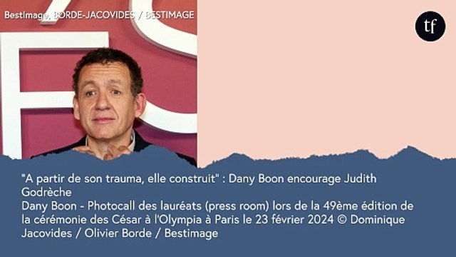 A partir de son trauma, elle construit : Dany Boon encourage Judith Godrèche