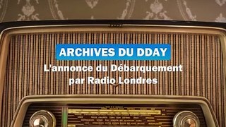 Archives du Dday : l'annonce du Débarquement par Radio Londres