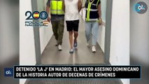 Detenido 'la J' en Madrid: el mayor asesino dominicano de la historia autor de decenas de crímenes