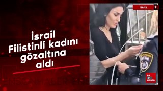 İsrail, Filistinli kadını gözaltına aldı