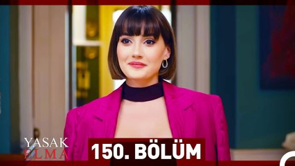 Yasak Elma 150. Bölüm