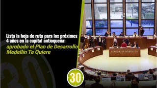 Lista la hoja de ruta para los próximos 4 años en la capital antioqueña  aprobado el Plan de Desarrollo Medellín Te Quiere