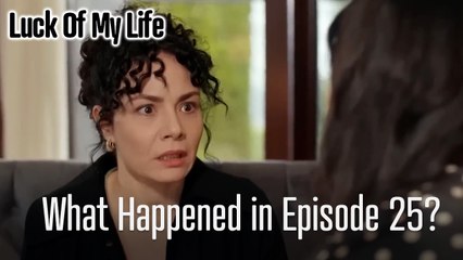 What Happened in Episode 25? - Luck Of My Life