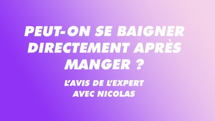 Peut-on se baigner directement après manger ? L'avis de l'expert