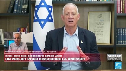 Israël : le parti de Gantz, membre du cabinet de guerre, dépose un projet de loi pour dissoudre le Parlement