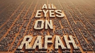 ¿Qué Significa «All Eyes On Rafah»?