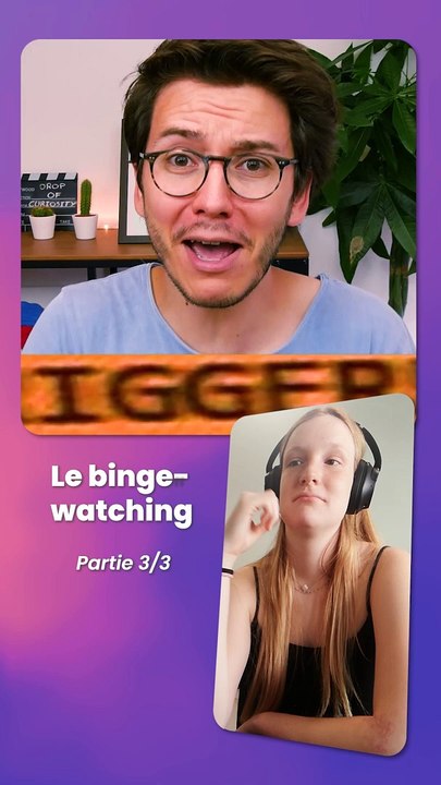 Est-ce que tu binge-watch souvent ? - PART 3/3