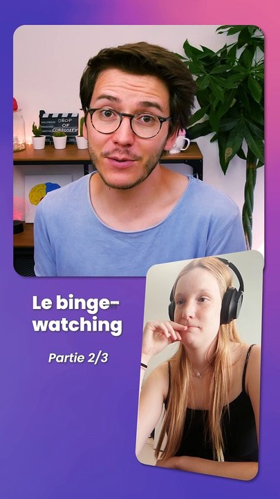 Est-ce que tu binge-watch souvent ? - PART 2/3
