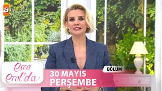 Esra Erol'da 30 Mayıs 2024  | Tek Parça