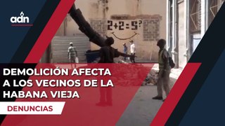 Demolición afecta a los vecinos de La Habana Vieja