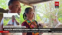 Fiscalía inicia investigaciones sobre los ataques a candidatos en el Istmo de Tehuantepec, Oaxaca