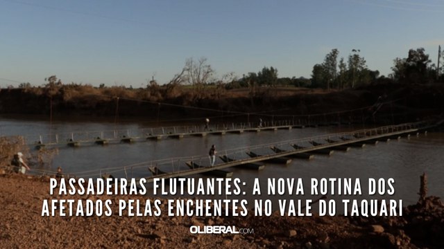 Passadeiras flutuantes: a nova rotina dos afetados pelas enchentes no Vale do Taquari