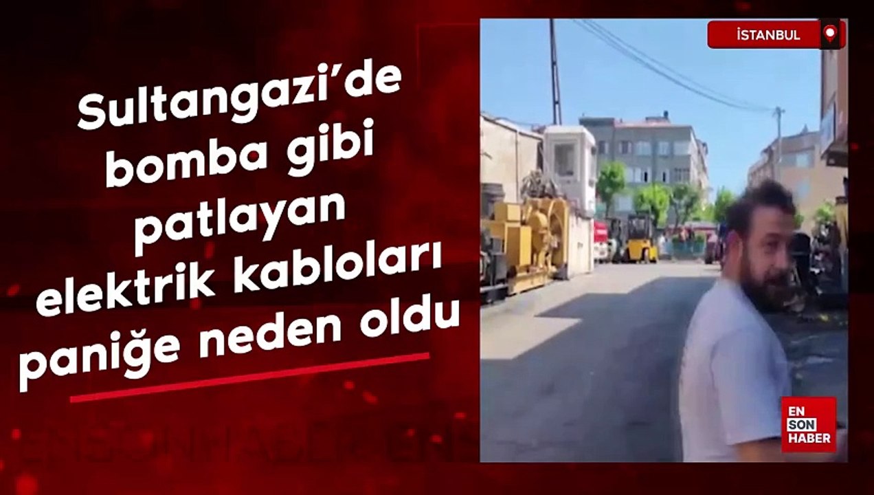 Sultangazi'de bomba gibi patlayan elektrik kabloları paniğe neden oldu